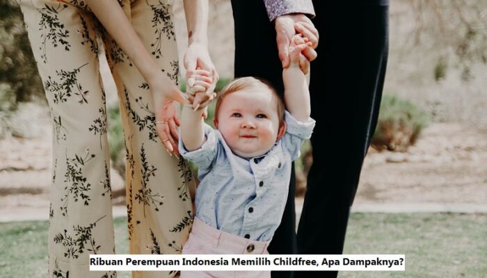 Ribuan Perempuan Indonesia Memilih Childfree, Apa Dampaknya?