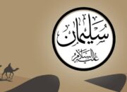 Ketika Kekuasaan Tunduk pada Ketakwaan, Hikmah Kehidupan Nabi Sulaiman AS